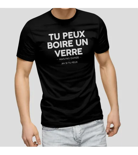 T-shirt 100% coton bio - Tu peux boire un verre, pas quinze