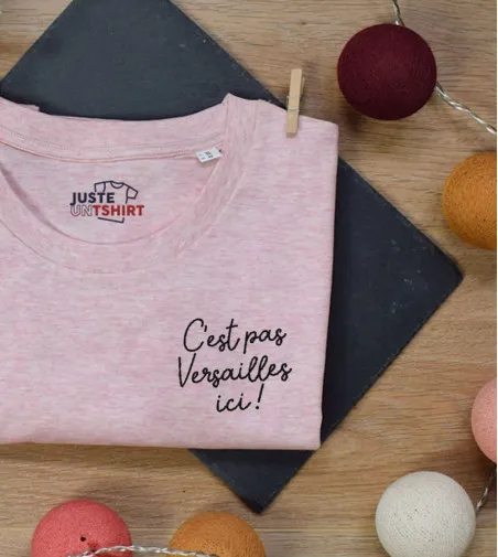 T-shirt Brodé - C'est pas Versailles ici