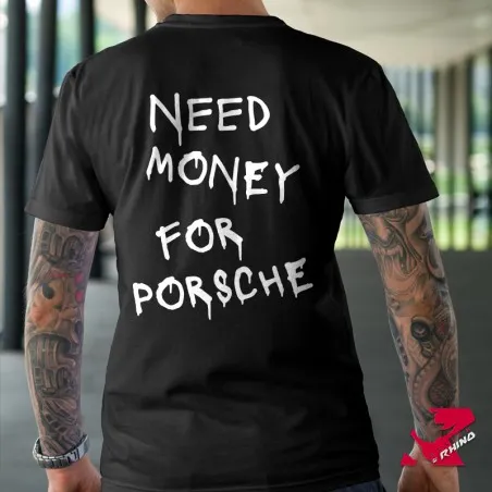 T-Shirt Need Money For Porsche